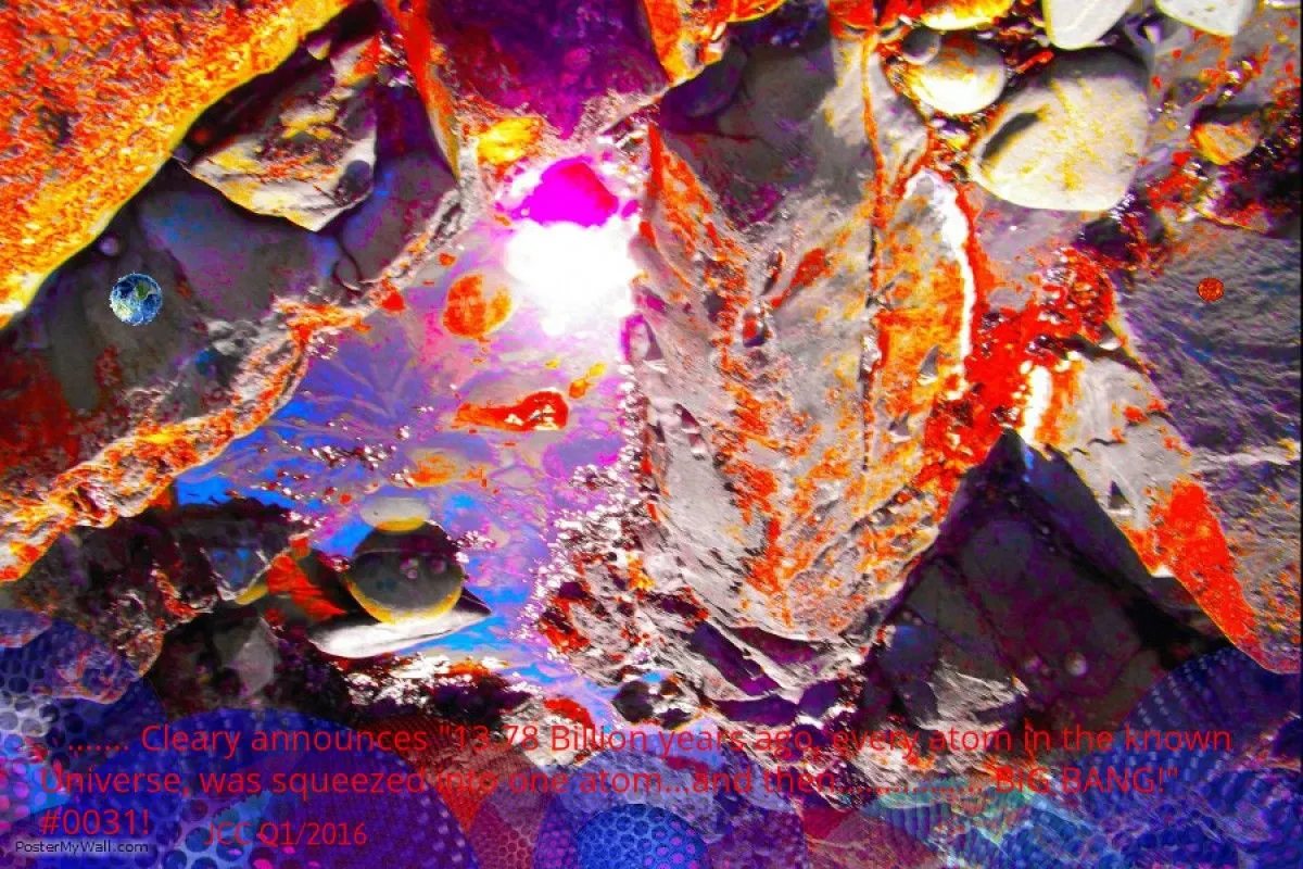 .....Cleary announces that 13.78 Billion years ago that every single atom in the Cosmos was squeezed into a single Atom!, œuvre de John Charles Cleary